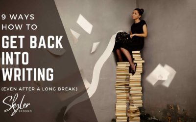 9 Ways How To Get Back Into Writing (Even After A Long Break)