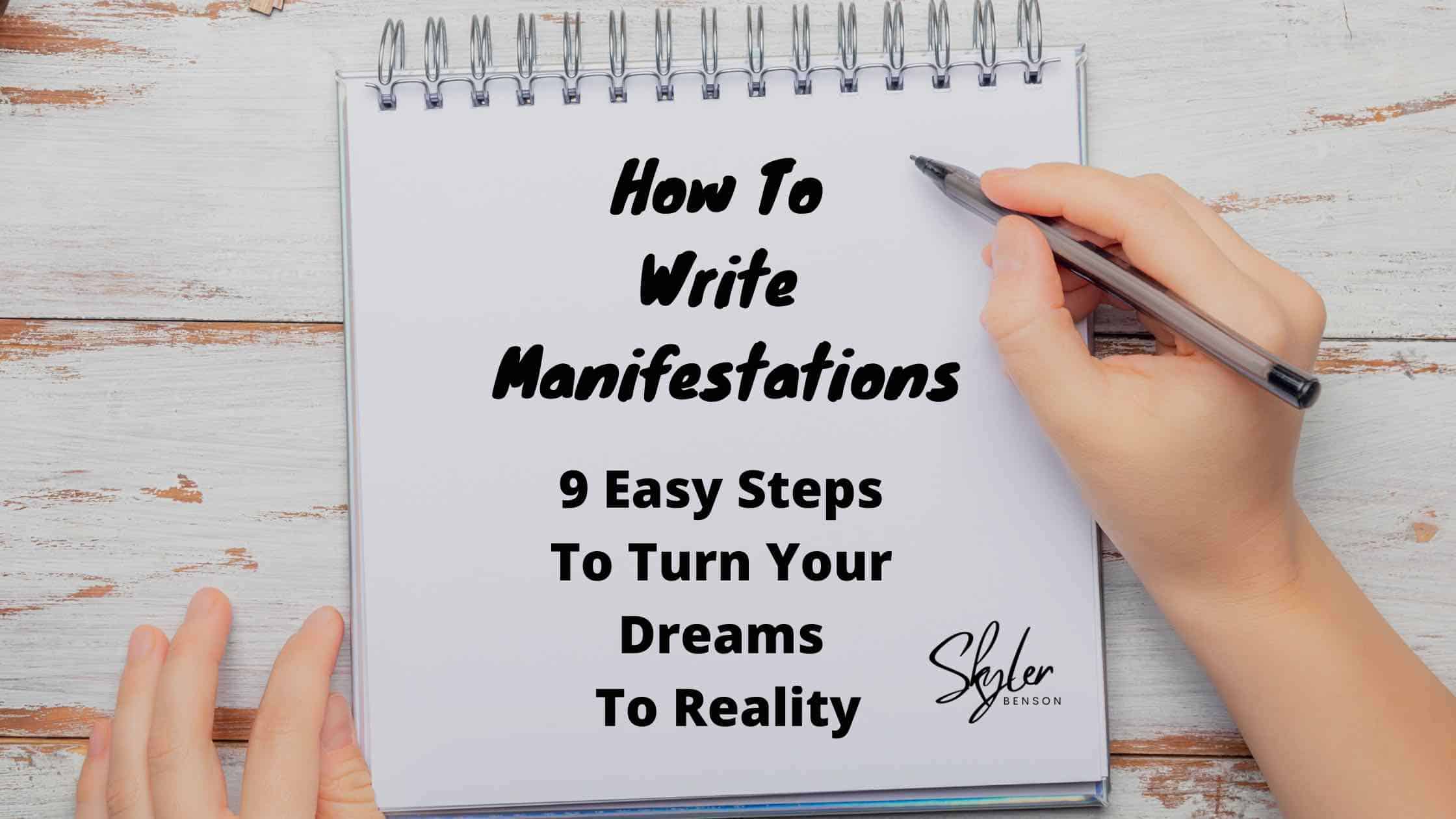 How To Write Manifestations 9 Steps To Turn Your Dreams To Reality