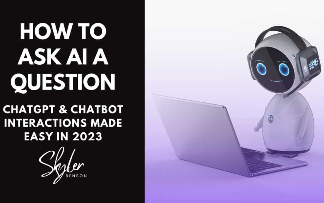 How To Ask AI A Question in 2023
